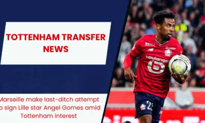 Marseille make last-ditch attempt to sign Lille star Angel Gomes amid Tottenham interest