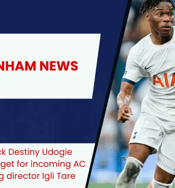 Spurs left-back Destiny Udogie emerges as a target for incoming AC Milan’s sporting director Igli Tare