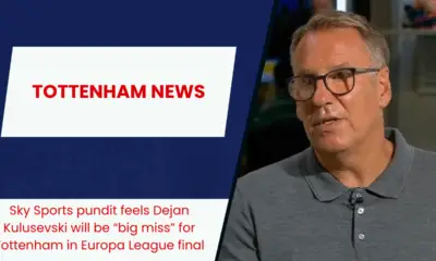 Sky Sports pundit feels Dejan Kulusevski will be “big miss” for Tottenham in Europa League final