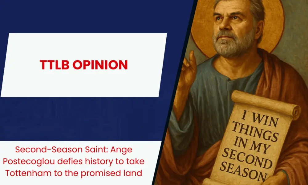 Second-Season Saint: Ange Postecoglou defies history to take Tottenham Hotspur to the promised land.