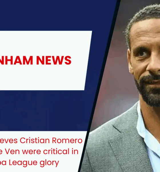 Rio Ferdinand believes Cristian Romero and Micky van de Ven were critical in Spurs’ Europa League glory
