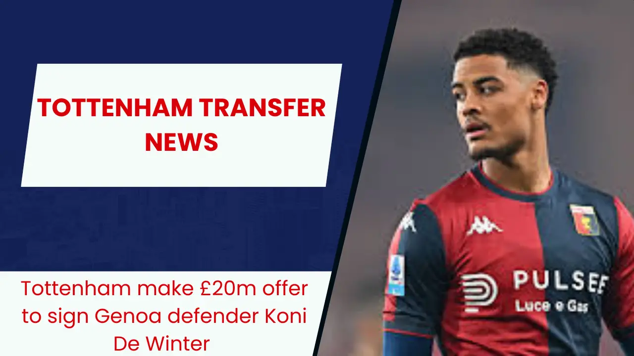 Tottenham have made their first proposal to sign Genoa defender Koni De Winter.