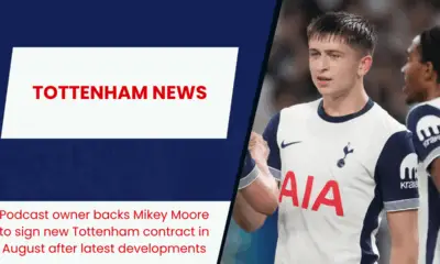 Podcast owner backs Mikey Moore to sign new Tottenham contract in August after latest developments