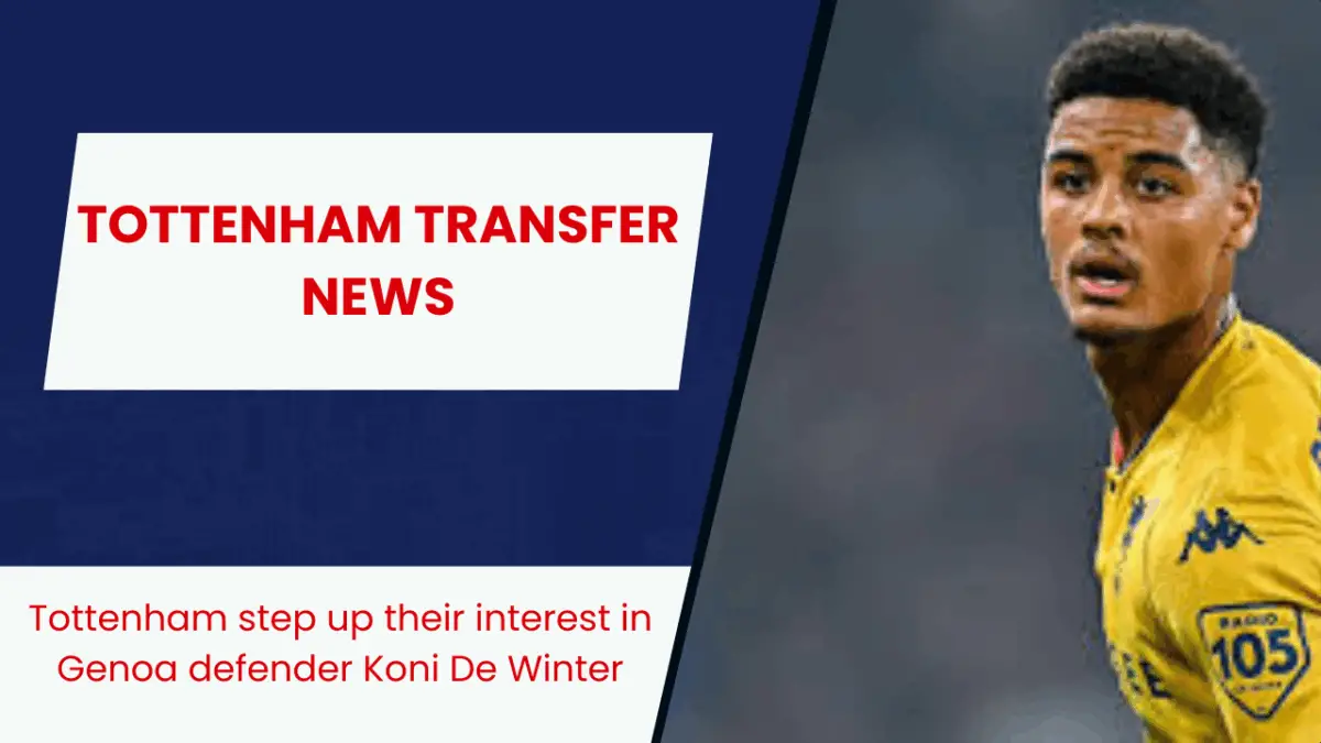 Tottenham have made their first proposal to sign Genoa defender Koni De Winter.