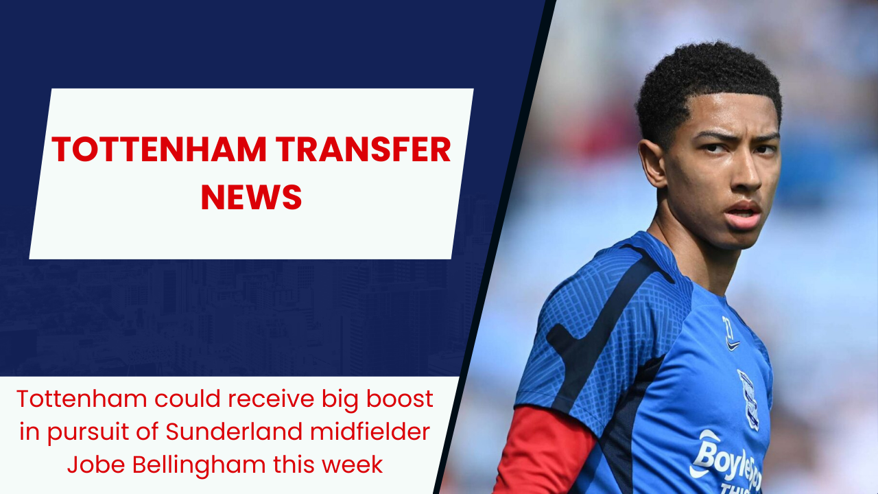 Tottenham could receive big boost in pursuit of Sunderland midfielder Jobe Bellingham this week