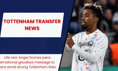 LOSC Lille midfielder Angel Gomes confirms summer exit as Tottenham Hotspur circle.