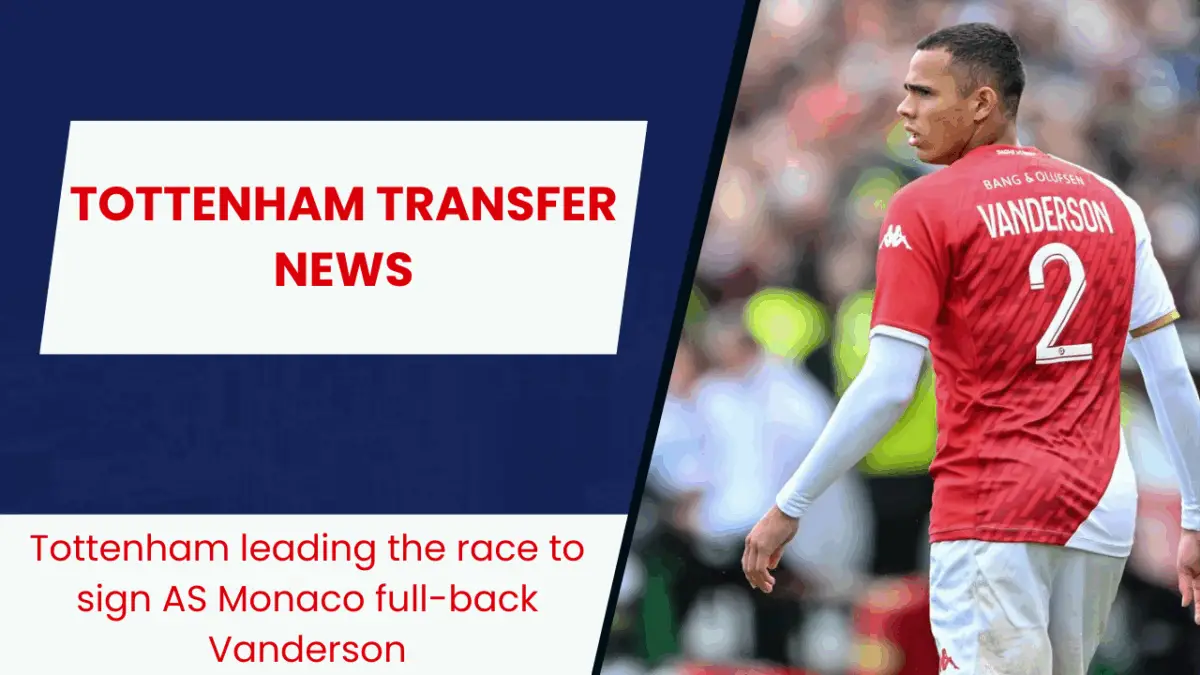 Tottenham leading the race to sign AS Monaco full-back Vanderson