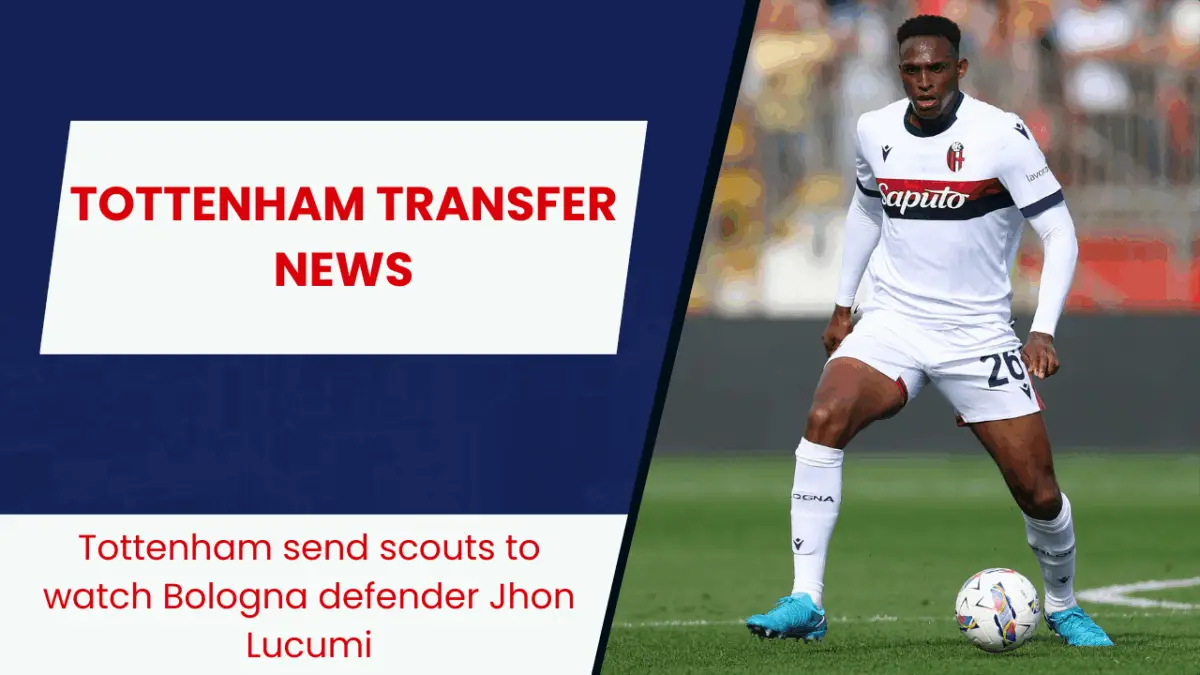 Tottenham send scouts to watch Bologna defender Jhon Lucumi