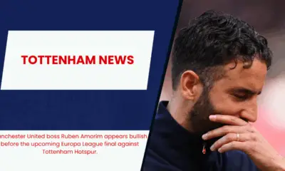 Manchester United boss Ruben Amorim appears bullish before the upcoming Europa League final against Tottenham Hotspur.