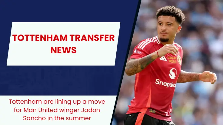 Tottenham Hotspur are eyeing a deal for Manchester United winger Jadon Sancho.