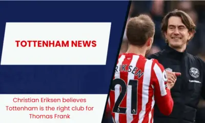 Tottenham legend Christian Eriksen gives 'good man' Thomas Frank his seal of approval.