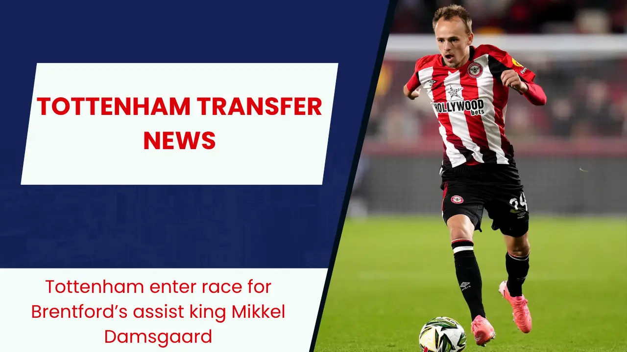 Tottenham enter race for Brentford’s assist king Mikkel Damsgaard