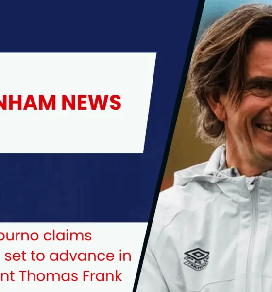 Reliable journo claims Tottenham are set to advance in talks to appoint Thomas Frank