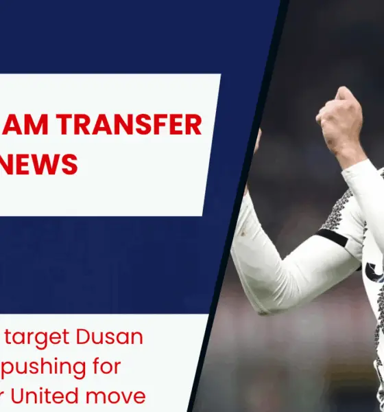 Tottenham target Dusan Vlahovic pushing for Manchester United move
