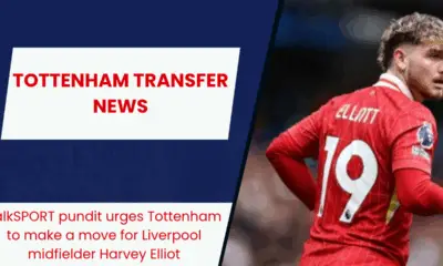 TalkSPORT pundit urges Tottenham to make a move for Liverpool midfielder Harvey Elliot