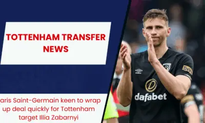 Paris Saint-Germain keen to wrap up deal quickly for Tottenham target Illia Zabarnyi