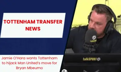 Jamie O’Hara wants Tottenham to hijack Man United’s move for Bryan Mbeumo