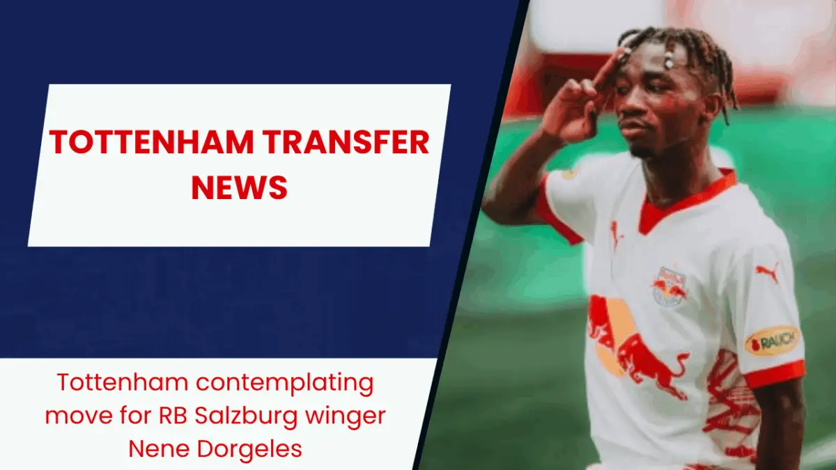 Tottenham contemplating move for RB Salzburg winger Nene Dorgeles