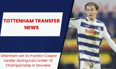 Tottenham set to monitor Caspar Jander during Euro Under-21 Championship in Slovakia
