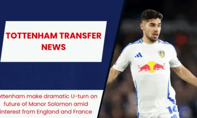 Tottenham make dramatic U-turn on future of Manor Solomon amid interest from England and France