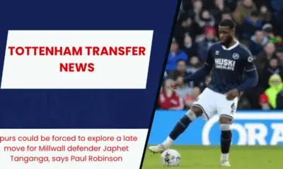 Spurs could be forced to explore a late move for Millwall defender Japhet Tanganga, says Paul Robinson