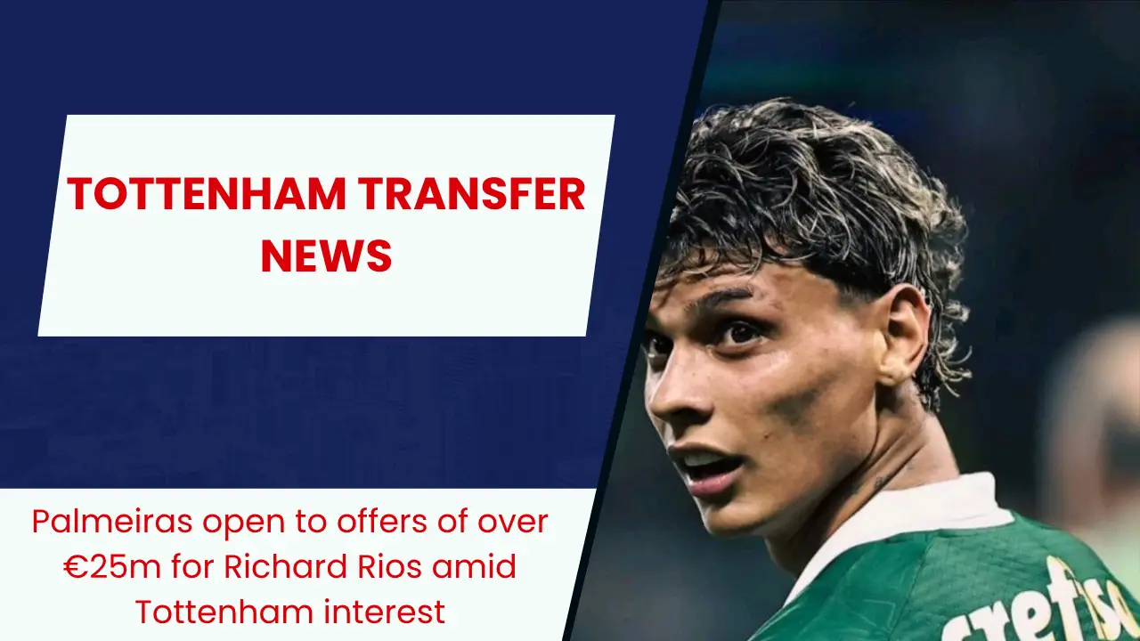 Palmeiras open to offers of over €25m for Richard Rios amid Tottenham interest
