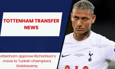 Tottenham approve Richarlison’s move to Turkish champions Galatasaray