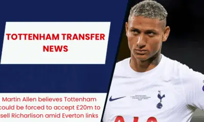 Martin Allen believes Tottenham could be forced to accept £20m to sell Richarlison amid Everton links