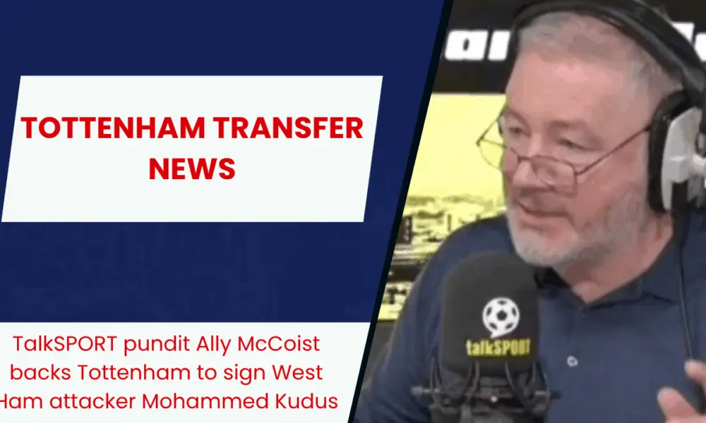 TalkSPORT pundit Ally McCoist backs Tottenham to sign West Ham attacker Mohammed Kudus