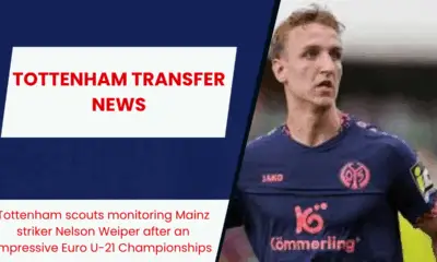 Tottenham scouts monitoring Mainz striker Nelson Weiper after an impressive Euro U-21 Championships